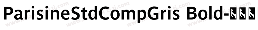 ParisineStdCompGris Bold字体转换